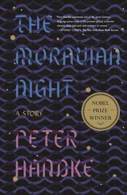 The Moravian Night: A Story by Peter Handke
