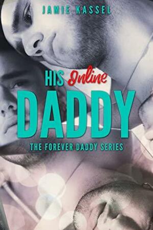 His Online Daddy by Jamie Kassel