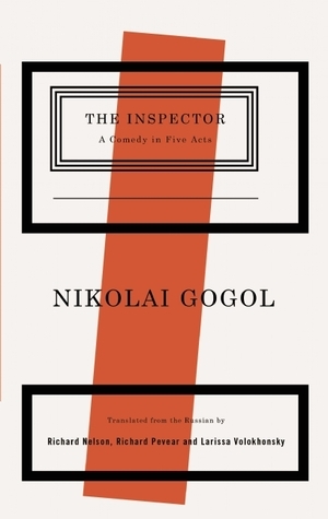 The Inspector: A Comedy in Five Acts by Nikolai Gogol