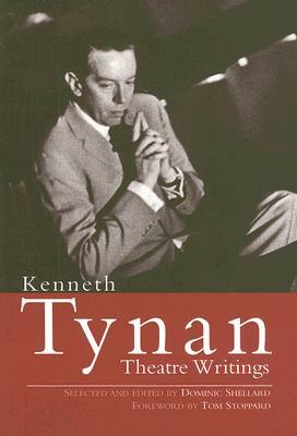 Theatre Writings by Kenneth Tynan