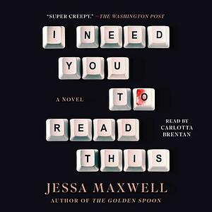 I Need You to Read This by Jessa Maxwell