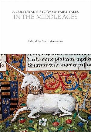 A Cultural History of Fairy Tales in the Middle Ages by Susan Aronstein