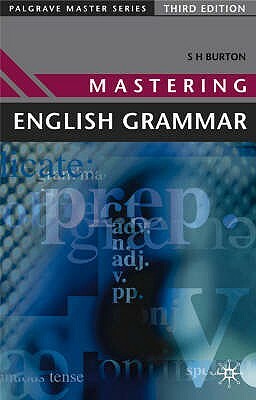 Mastering English Grammar by S. H. Burton