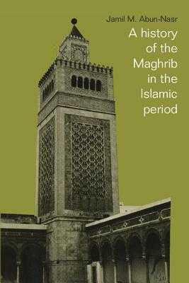 A History of the Maghrib in the Islamic Period by 