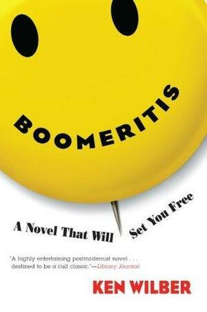 Boomeritis: A Novel That Will Set You Free by Ken Wilber, Ken Wilber
