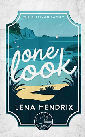 One Look: A Sullivan Family Special Edition by Lena Hendrix
