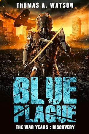 Blue Plague: The War Years - Discovery by Sabrina Jean, Thomas A Watson, Thomas A Watson