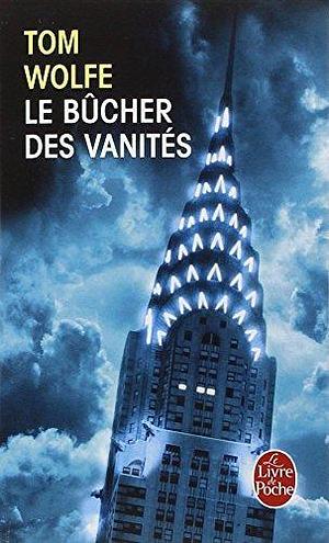 Le bucher des vanites by Tom Wolfe, Tom Wolfe