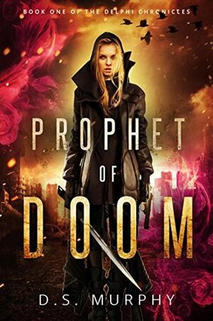 Prophet of Doom by D.S. Murphy