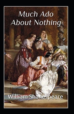 Much Ado About Nothing Annotated by William Shakespeare