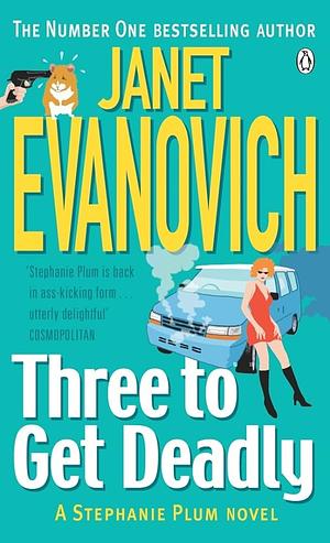 Three to Get Deadly by Janet Evanovich