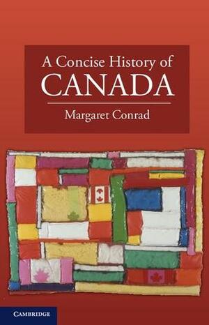 A Concise History of Canada by Margaret Conrad