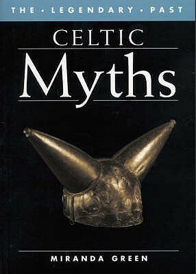 Celtic Myths by Miranda Aldhouse-Green