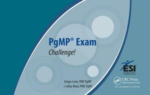 Pgmp(r) Exam Challenge! by Pmp Levin