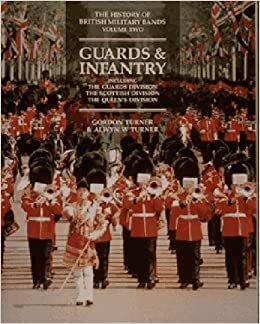 The History of British Military Bands, Vol 2. by Alwyn Turner, Gordon Turner