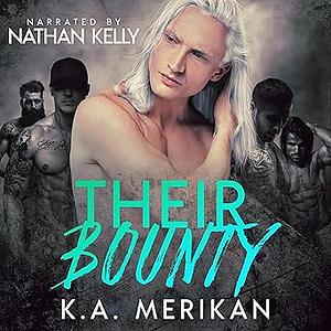 Their Bounty by K.A. Merikan