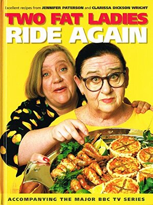 Two Fat Ladies Ride Again by Jennifer Paterson, Clarissa Dickson Wright