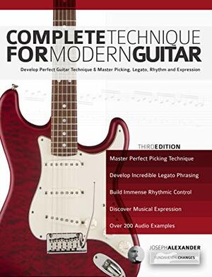 Complete Technique for Modern Guitar: Over 200 Fast-Working Exercises with Audio Examples by Joseph Alexander