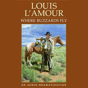 Where Buzzards Fly by Louis L'Amour