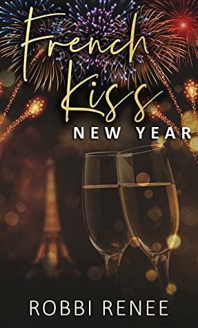 French Kiss New Year by Robbi Renee