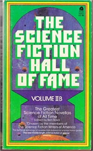 The Science Fiction Hall of Fame: Volume II B by Frederik Pohl, Jack Vance, Theodore R. Cogswell, T.L. Sherred, Wilmar H. Shiras, Algis Budrys, James Blish, Isaac Asimov, Ben Bova, Clifford D. Simak, James H. Schmitz, E.M. Forster