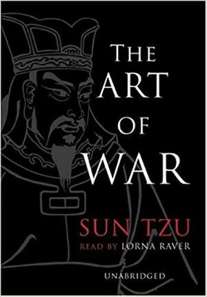 The Art Of War: The Essential Translation Of The Classic Book Of Life by Lorna Raver, Sun Tzu