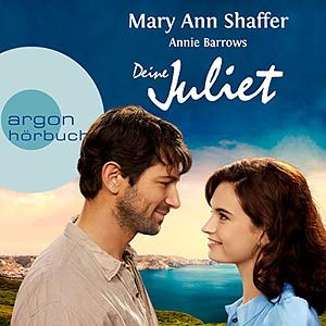 Deine Juliet by Annie Barrows, Mary Ann Shaffer