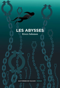 Les Abysses by Rivers Solomon