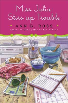 Miss Julia Stirs Up Trouble by Ann B. Ross