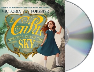 The Girl Who Fell Out of the Sky by Victoria Forester
