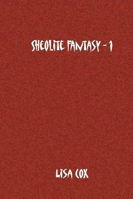 Sheolite Fantasy - 1 by Lisa Cox
