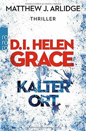 Kalter Ort by M.J. Arlidge