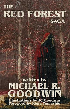 The Red Forest Saga by Michael R. Goodwin