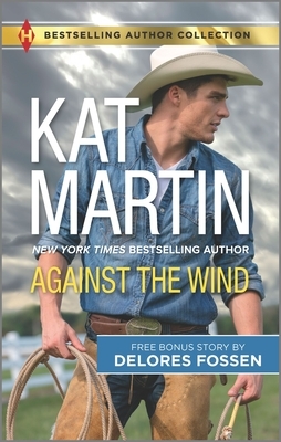 Against the Wind & Savior in the Saddle: A 2-In-1 Collection by Kat Martin, Delores Fossen