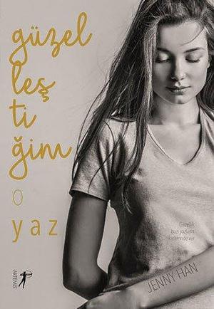 Güzellestigim O Yaz by Jenny Han, Jenny Han