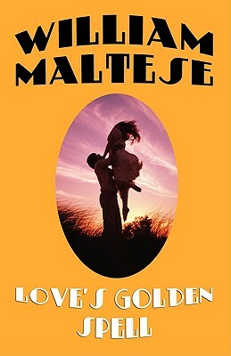 Love's Golden Spell by William Maltese