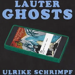 Lauter Ghosts by Ulrike Schrimpf