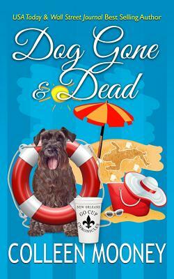 Dog Gone and Dead: A Brandy Alexander Mystery by Colleen Mooney