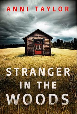 Stranger in the Woods by Anni Taylor