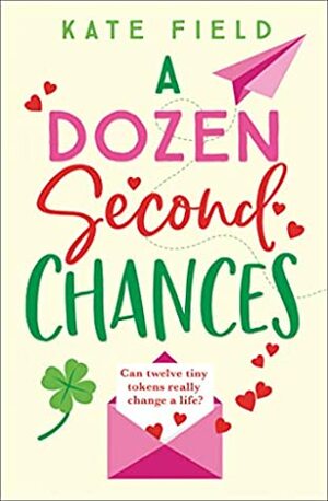 A Dozen Second Chances by Kate Field