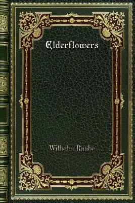 Elderflowers by Wilhelm Raabe