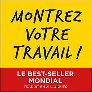 Montrez votre travail ! by Austin Kleon