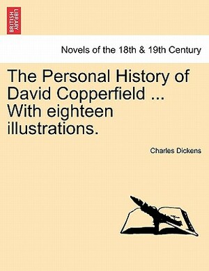 The Personal History of David Copperfield by Charles Dickens