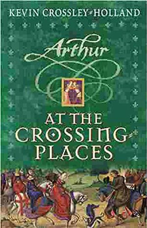 At the Crossing Places by Kevin Crossley-Holland