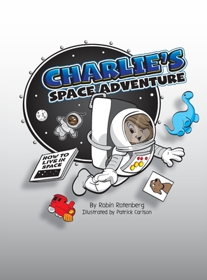 Charlie's Space Adventure by Robin Rotenberg