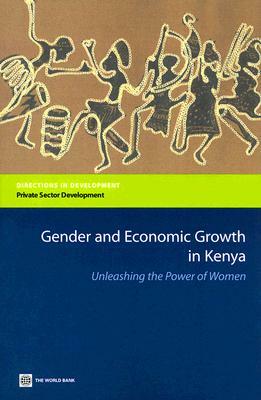 Gender and Economic Growth in Kenya: Unleashing the Power of Women by World Bank