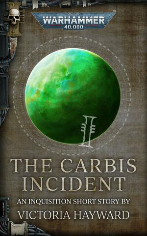 The Carbis Incident by Victoria Hayward