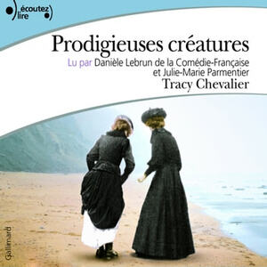 Prodigieuses créatures by Tracy Chevalier