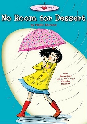 No Room for Dessert by Hallie Durand, Christine Davenier
