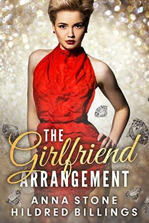 The Girlfriend Arrangement by Anna Stone, Hildred Billings